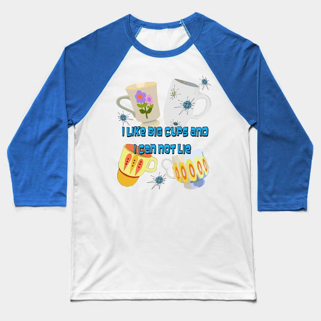 Ok  I like Big Cups and I Can not Lie Baseball T-Shirt by Lynndarakos